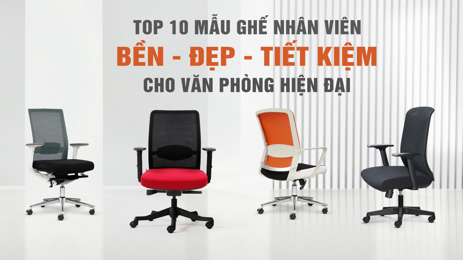 Top 9 Mẫu Ghế Nhân Viên Bền, Đẹp, Tiết Kiệm Cho Văn Phòng Hiện Đại