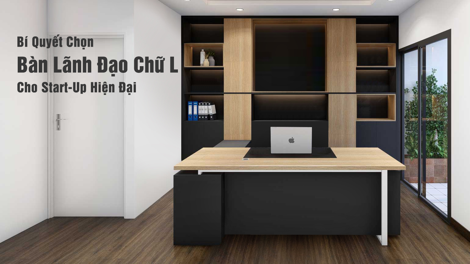 Bí Quyết Chọn Bàn Lãnh Đạo Chữ L Cho SME & Start-Up Hiện Đại